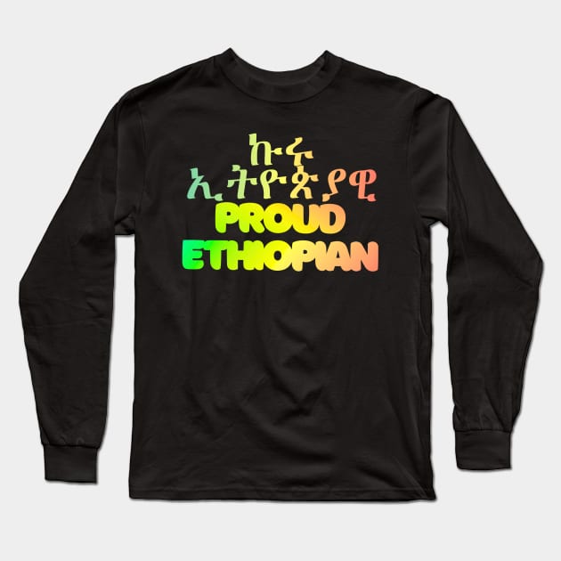 Proud Ethiopian Long Sleeve T-Shirt by Amharic Avenue